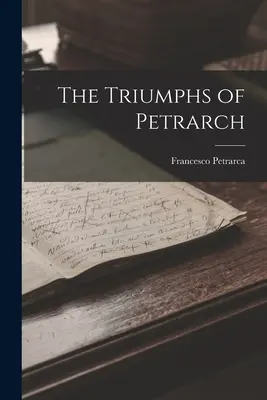 Triumfy Petrarki - The Triumphs of Petrarch