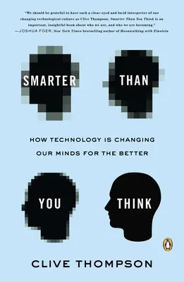 Mądrzejszy niż myślisz: jak technologia zmienia nasze umysły na lepsze - Smarter Than You Think: How Technology Is Changing Our Minds for the Better