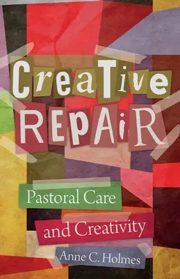 Kreatywna naprawa: Opieka duszpasterska i kreatywność - Creative Repair: Pastoral Care and Creativity
