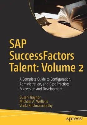 SAP Successfactors Talent: Volume 2: A Complete Guide to Configuration, Administration, and Best Practices: Sukcesja i rozwój - SAP Successfactors Talent: Volume 2: A Complete Guide to Configuration, Administration, and Best Practices: Succession and Development