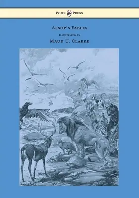 Bajki Ezopa - z licznymi ilustracjami autorstwa Maud U. Clarke - Aesop's Fables - With Numerous Illustrations by Maud U. Clarke