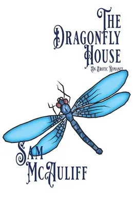 Dom ważki: Romans erotyczny - The Dragonfly House: An Erotic Romance