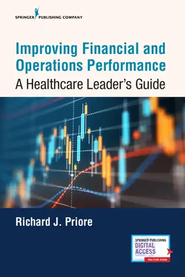 Poprawa wyników finansowych i operacyjnych: Przewodnik dla liderów opieki zdrowotnej - Improving Financial and Operations Performance: A Healthcare Leader's Guide