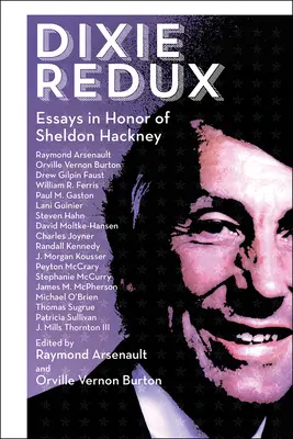 Dixie Redux: Eseje na cześć Sheldona Hackneya - Dixie Redux: Essays in Honor of Sheldon Hackney