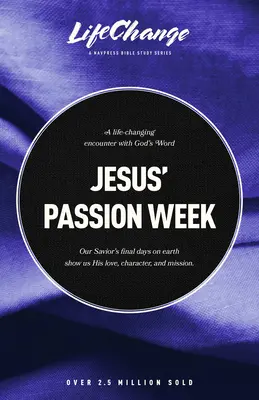 Tydzień Męki Jezusa: Studium biblijne na temat ostatnich dni i ostatecznej ofiary naszego Zbawiciela - Jesus' Passion Week: A Bible Study on Our Savior's Last Days and Ultimate Sacrifice