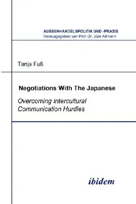 Negocjacje z Japończykami. Pokonywanie przeszkód w komunikacji międzykulturowej - Negotiations With The Japanese. Overcoming Intercultural Communication Hurdles