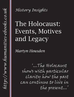 Holokaust: Wydarzenia, motywy i dziedzictwo - The Holocaust: Events, Motives and Legacy