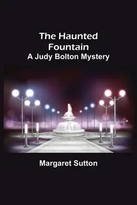 Nawiedzona fontanna; Tajemnica Judy Bolton - The Haunted Fountain; A Judy Bolton Mystery