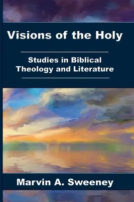 Wizje świętych: Studia z teologii i literatury biblijnej - Visions of the Holy: Studies in Biblical Theology and Literature