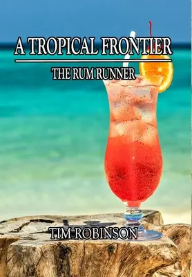 Tropikalna granica: The Rum Runner - A Tropical Frontier: The Rum Runner