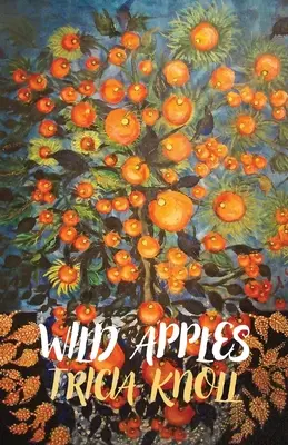 Dzikie jabłka: wiersze - Wild Apples: poems