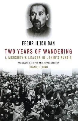 Dwa lata wędrówki: Przywódca mienszewików w leninowskiej Rosji - Two Years of Wandering: A Menshevik Leader in Lenin's Russia