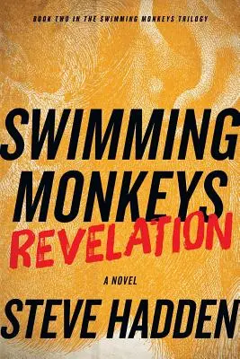 Pływające małpy: Objawienie (księga 2 w trylogii Pływające małpy) - Swimming Monkeys: Revelation (Book 2 in the Swimming Monkeys Trilogy)