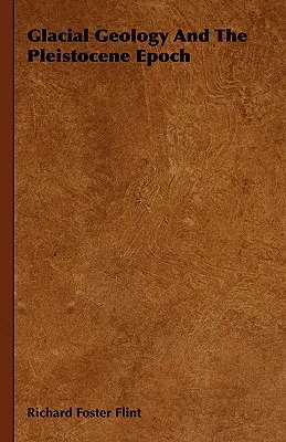 Geologia lodowcowa i epoka plejstocenu - Glacial Geology And The Pleistocene Epoch