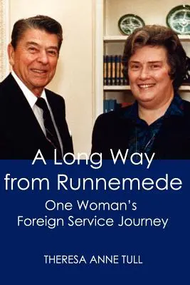 Daleka droga od Runnemede: Podróż jednej kobiety do służby zagranicznej - A Long Way from Runnemede: One Woman's Foreign Service Journey