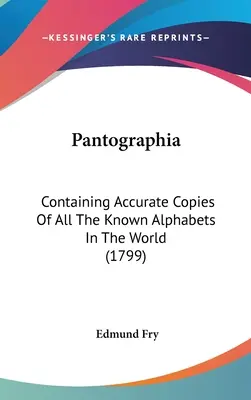 Pantographia: Zawierająca dokładne kopie wszystkich znanych alfabetów na świecie (1799) - Pantographia: Containing Accurate Copies Of All The Known Alphabets In The World (1799)