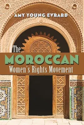 Marokański ruch na rzecz praw kobiet - The Moroccan Women's Rights Movement