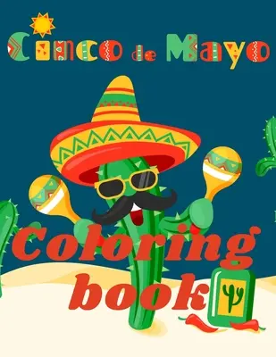 Kolorowanka Cinco de Mayo - wspaniała kolorowanka dla nastolatków i dorosłych. Miłość do Meksyku! - Cinco de Mayo Coloring Book.Stunning Coloring Book for Teens and Adults. Love for Mexico!