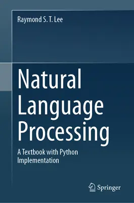 Przetwarzanie języka naturalnego: Podręcznik z implementacją Pythona - Natural Language Processing: A Textbook with Python Implementation