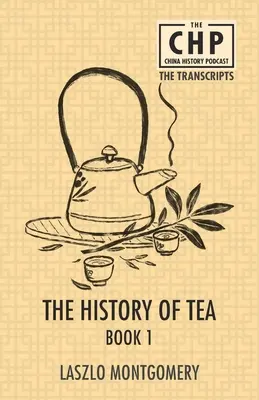 Historia herbaty Księga 1 - The History of Tea Book 1