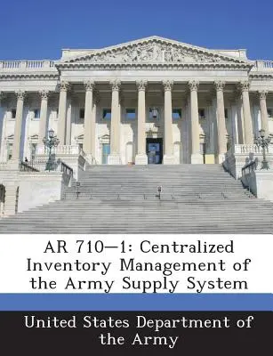 AR 710-1: Scentralizowane zarządzanie zapasami w systemie zaopatrzenia armii - AR 710-1: Centralized Inventory Management of the Army Supply System