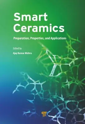 Inteligentna ceramika: Przygotowanie, właściwości i zastosowania - Smart Ceramics: Preparation, Properties, and Applications