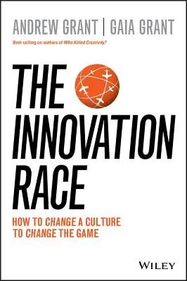 Wyścig innowacji: jak zmienić kulturę, by zmienić grę - The Innovation Race: How to Change a Culture to Change the Game