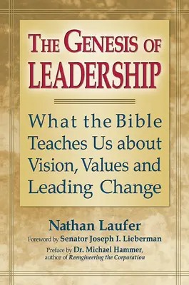 Geneza przywództwa: Czego Biblia uczy nas o wizji, wartościach i przewodzeniu zmianom - The Genesis of Leadership: What the Bible Teaches Us about Vision, Values and Leading Change