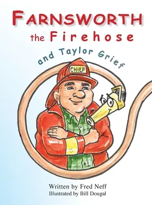 Wąż strażacki Farnswortha i Taylor Grief - Farnsworth the Firehose and Taylor Grief