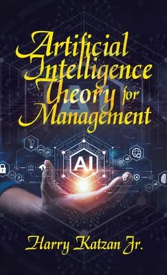 Teoria sztucznej inteligencji w zarządzaniu - Artificial Intelligence Theory For Management