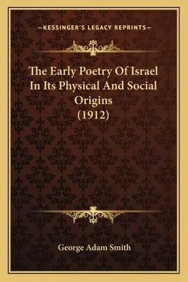 Wczesna poezja Izraela w jej fizycznym i społecznym pochodzeniu (1912) - The Early Poetry Of Israel In Its Physical And Social Origins (1912)