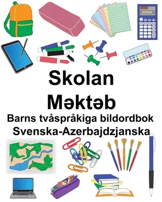 Szwedzko-azerbejdżańska szkoła/Məktəb Dwujęzyczny słownik obrazkowy dla dzieci - Svenska-Azerbajdzjanska Skolan/Məktəb Barns tvsprkiga bildordbok