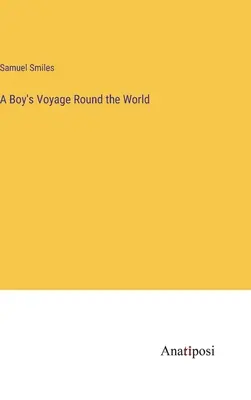 Chłopięca podróż dookoła świata - A Boy's Voyage Round the World