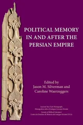 Pamięć polityczna w imperium perskim i po jego upadku - Political Memory in and after the Persian Empire
