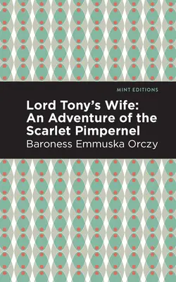 Żona lorda Tony'ego: Przygoda Szkarłatnego Pimpernela - Lord Tony's Wife: An Adventure of the Scarlet Pimpernel