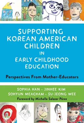 Wspieranie koreańsko-amerykańskich dzieci we wczesnej edukacji: Perspektywy matek-edukatorek - Supporting Korean American Children in Early Childhood Education: Perspectives from Mother-Educators