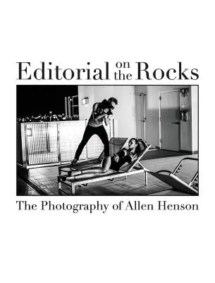 Editorial on the Rocks: Fotografie Allena Hensona - Editorial on the Rocks: The Photography of Allen Henson