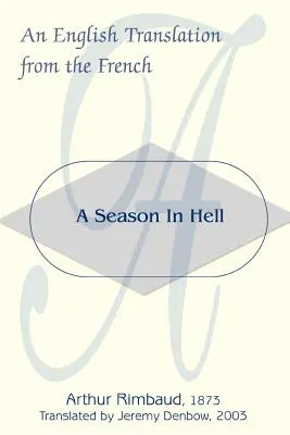 Sezon w piekle: Angielskie tłumaczenie z francuskiego - A Season in Hell: An English Translation from the French