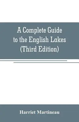 Kompletny przewodnik po angielskich jeziorach (wydanie trzecie) - A Complete Guide to the English Lakes (Third Edition)