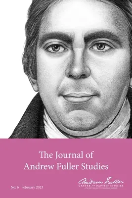 Journal of Andrew Fuller Studies 6 (luty 2023) - Journal of Andrew Fuller Studies 6 (February 2023)