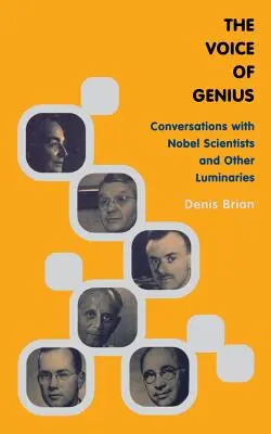 Głos geniusza: Rozmowy z naukowcami nagrodzonymi Noblem i innymi luminarzami - The Voice of Genius: Conversations with Nobel Scientists and Other Luminaries