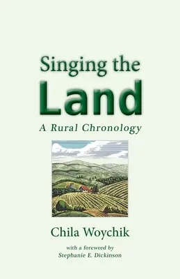 Śpiewając ziemię: Wiejska chronologia - Singing the Land: A Rural Chronology
