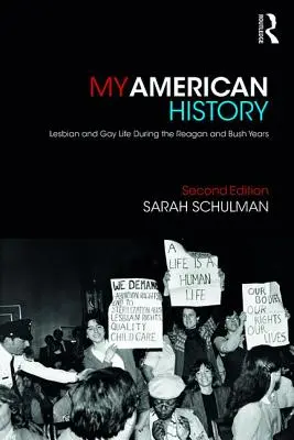 Moja amerykańska historia: Życie lesbijek i gejów w czasach Reagana i Busha - My American History: Lesbian and Gay Life During the Reagan and Bush Years