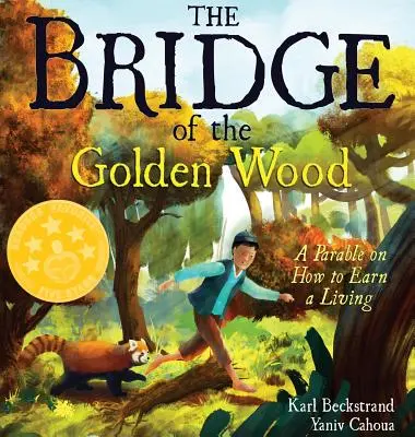 The Bridge of the Golden Wood: Przypowieść o tym, jak zarabiać na życie - The Bridge of the Golden Wood: A Parable on How to Earn a Living