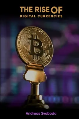 Wzrost znaczenia walut cyfrowych - The Rise Of Digital Currencies