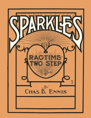 Sparkles - A Ragtime Two Step - Nuty na fortepian - Sparkles - A Ragtime Two Step - Sheet Music for Piano