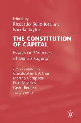 Konstytucja kapitału: Eseje na temat tomu 1 Kapitału Marksa - The Constitution of Capital: Essays on Volume 1 of Marx's Capital