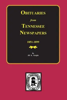 Nekrologi z gazet z Tennessee, 1851-1899. - Obituaries from Tennessee Newspapers, 1851-1899.