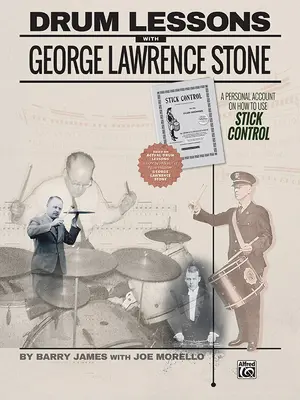 Lekcje gry na perkusji z George'em Lawrence'em Stone'em: Osobista relacja o tym, jak korzystać z kontroli drążka - Drum Lessons with George Lawrence Stone: A Personal Account on How to Use Stick Control