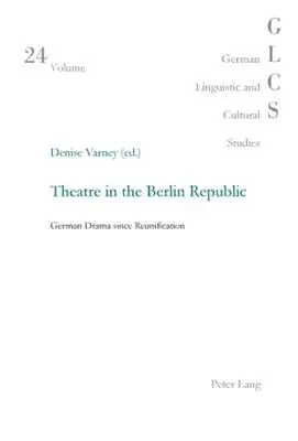 Teatr w Republice Berlińskiej: Niemiecki dramat od zjednoczenia - Theatre in the Berlin Republic: German Drama since Reunification